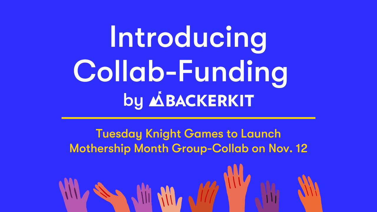 Blog post banner image displaying the title, "Introducing Collab-Funding by BackerKit. Tuesday Knight Games to Launch Mothership Month Group-Collab on Nov. 12